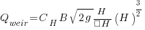 Q_weir = C_H B sqrt{2g} {H/ΔH} (H)^{3/2}
