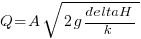Q = A sqrt{2g deltaH/k}