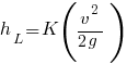 h_L = K (v^2/{2g})